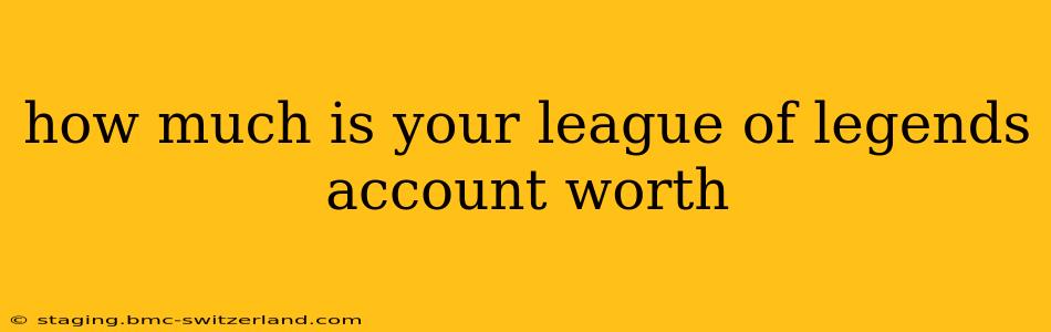 how much is your league of legends account worth