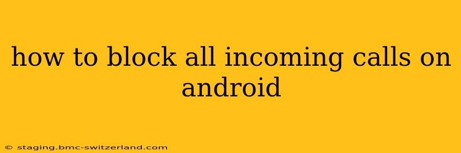 how to block all incoming calls on android