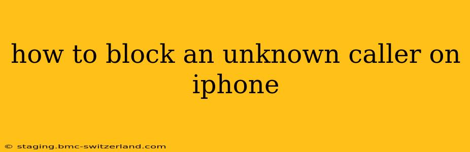 how to block an unknown caller on iphone