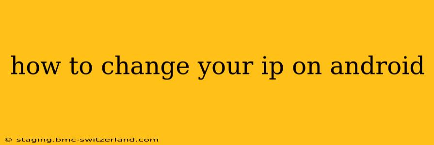 how to change your ip on android