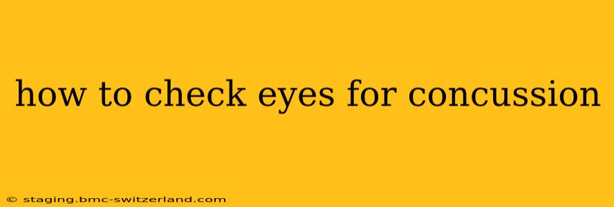 how to check eyes for concussion