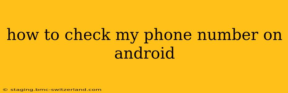 how to check my phone number on android