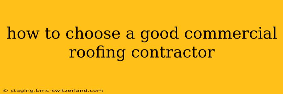 how to choose a good commercial roofing contractor