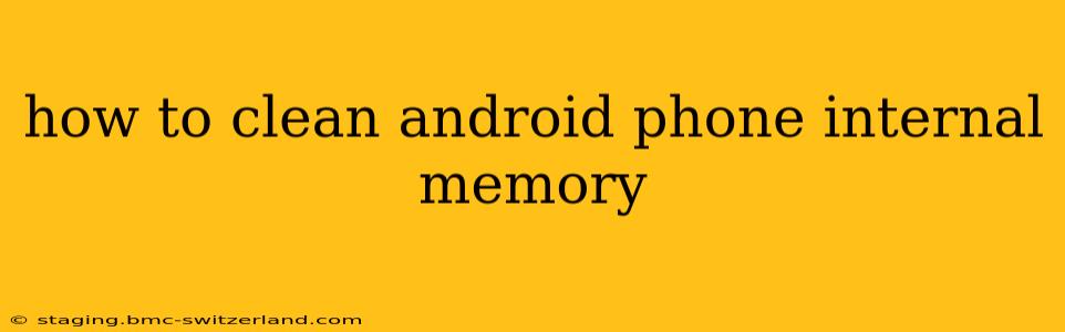 how to clean android phone internal memory