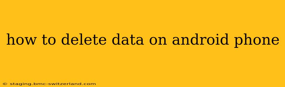 how to delete data on android phone