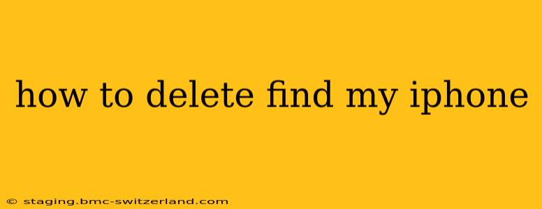 how to delete find my iphone