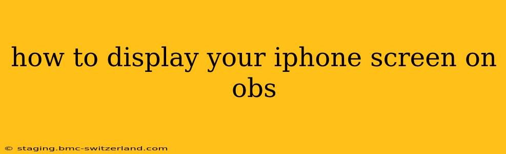 how to display your iphone screen on obs