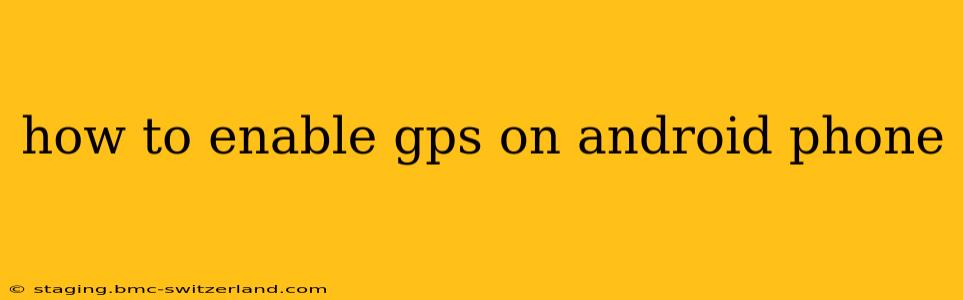 how to enable gps on android phone