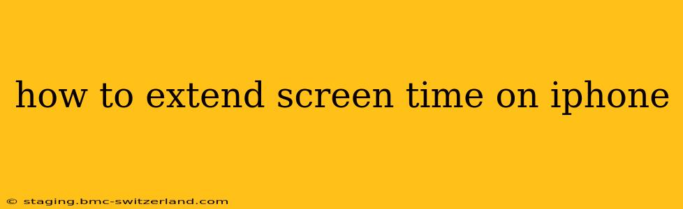 how to extend screen time on iphone