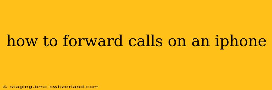 how to forward calls on an iphone