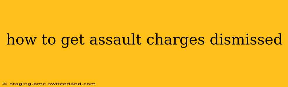 how to get assault charges dismissed