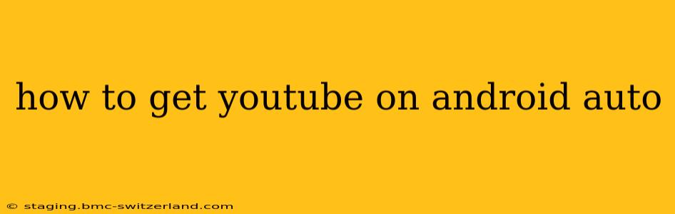 how to get youtube on android auto