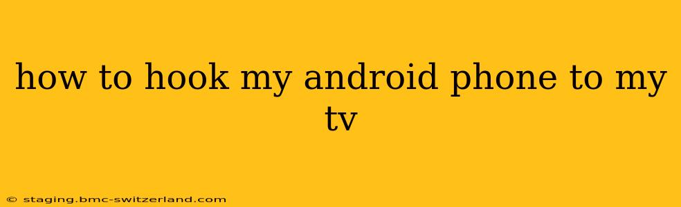 how to hook my android phone to my tv