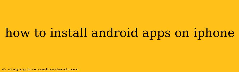 how to install android apps on iphone