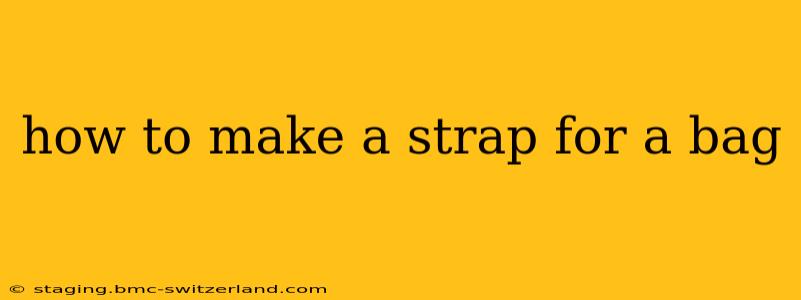 how to make a strap for a bag