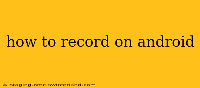 how to record on android