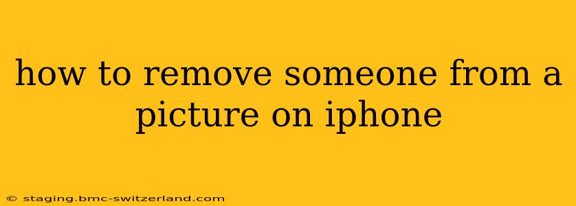how to remove someone from a picture on iphone