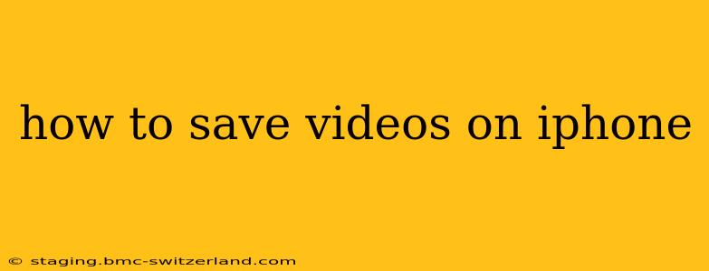 how to save videos on iphone