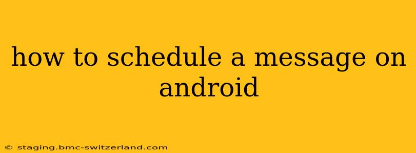 how to schedule a message on android