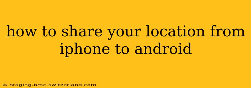 how to share your location from iphone to android