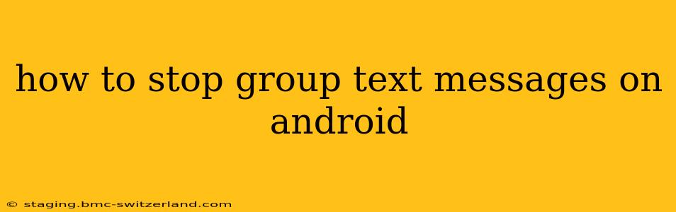 how to stop group text messages on android