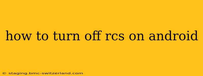 how to turn off rcs on android