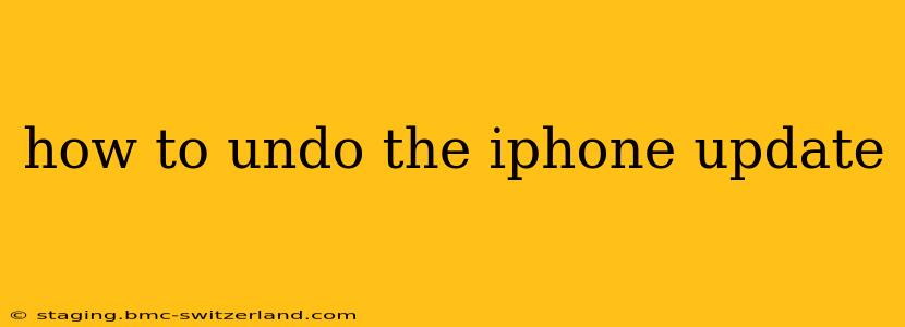 how to undo the iphone update