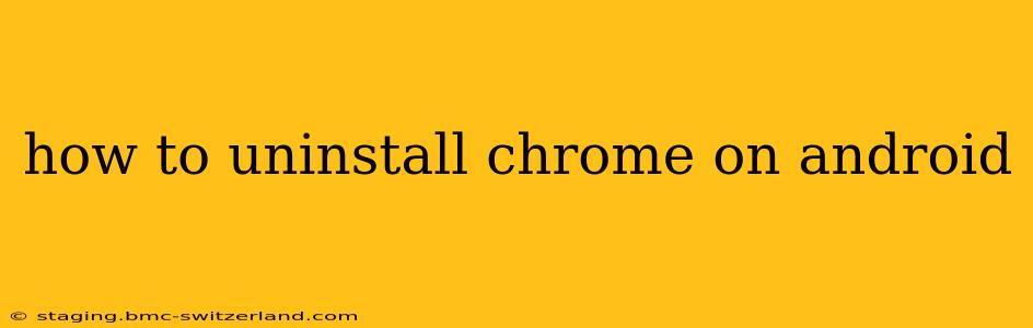 how to uninstall chrome on android