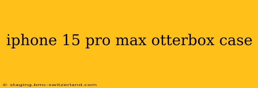 iphone 15 pro max otterbox case