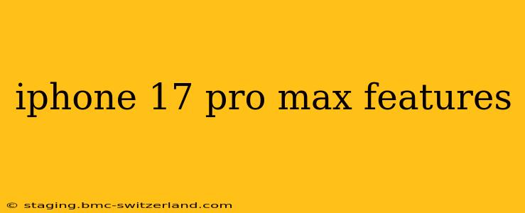 iphone 17 pro max features