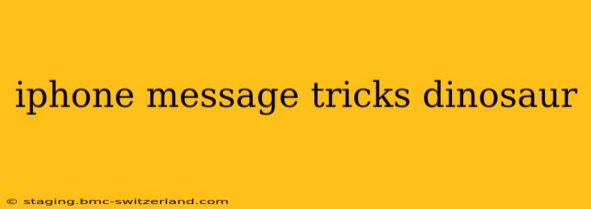 iphone message tricks dinosaur