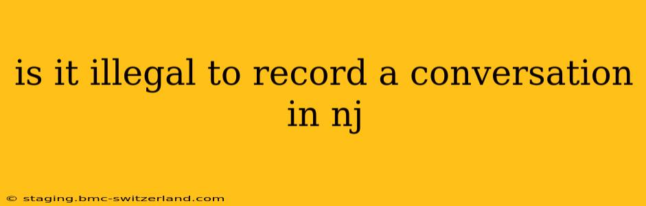 is it illegal to record a conversation in nj