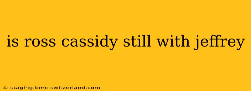 is ross cassidy still with jeffrey