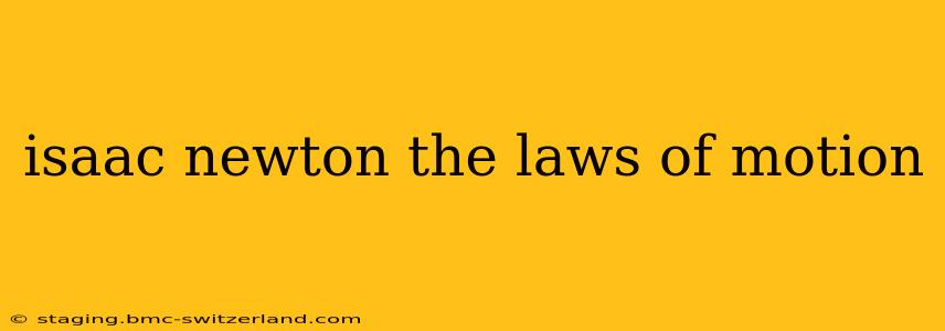 isaac newton the laws of motion