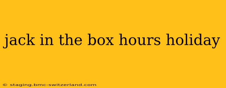 jack in the box hours holiday