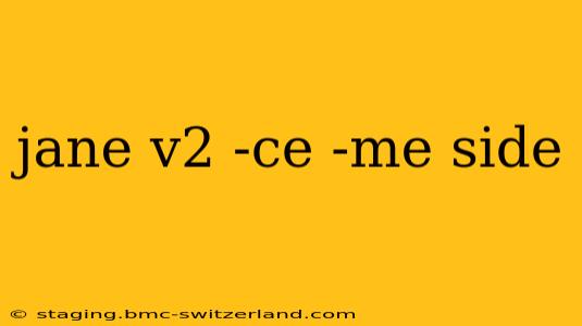 jane v2 -ce -me side