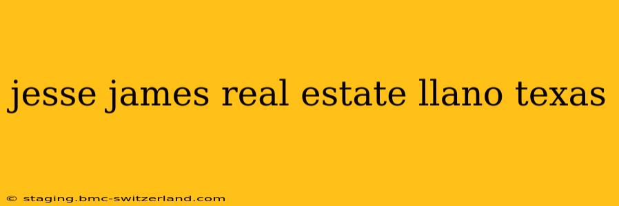 jesse james real estate llano texas