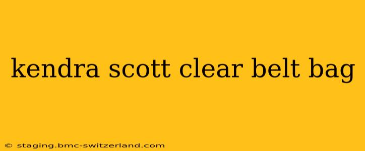 kendra scott clear belt bag