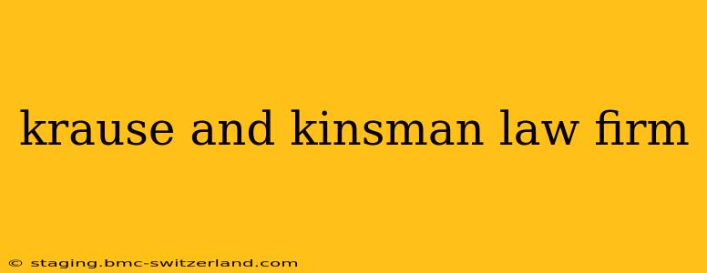 krause and kinsman law firm
