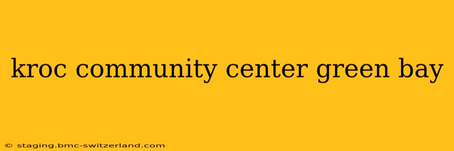 kroc community center green bay