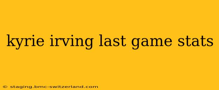 kyrie irving last game stats