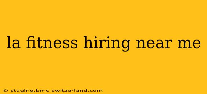 la fitness hiring near me