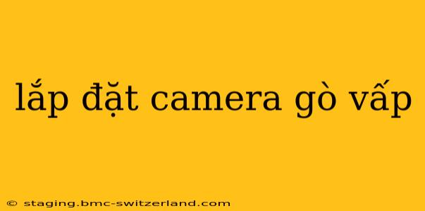 lắp đặt camera gò vấp