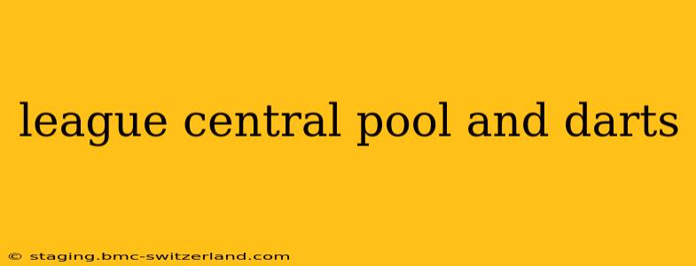league central pool and darts