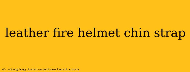 leather fire helmet chin strap
