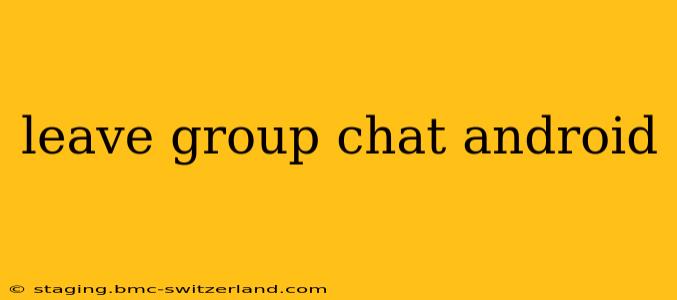 leave group chat android