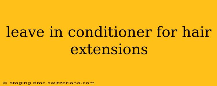 leave in conditioner for hair extensions