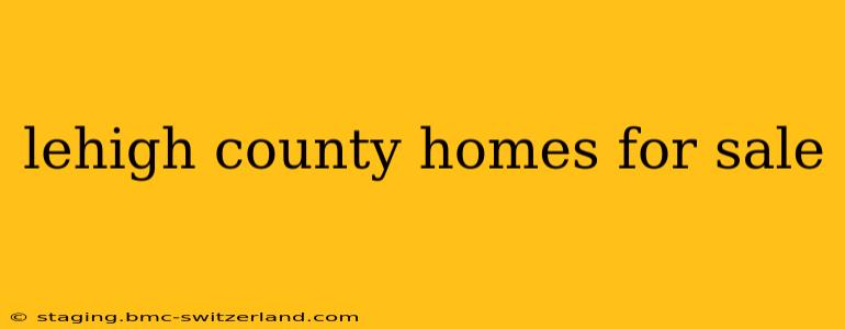 lehigh county homes for sale