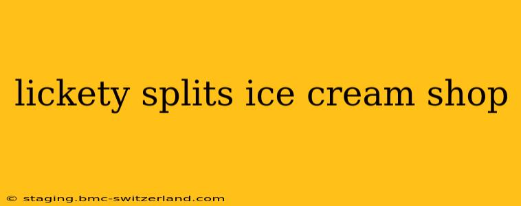 lickety splits ice cream shop