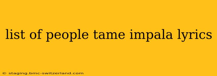 list of people tame impala lyrics